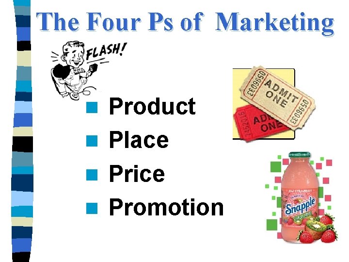 The Four Ps of Marketing Product n Place n Price n Promotion n 