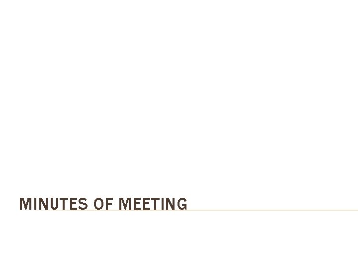 MINUTES OF MEETING 