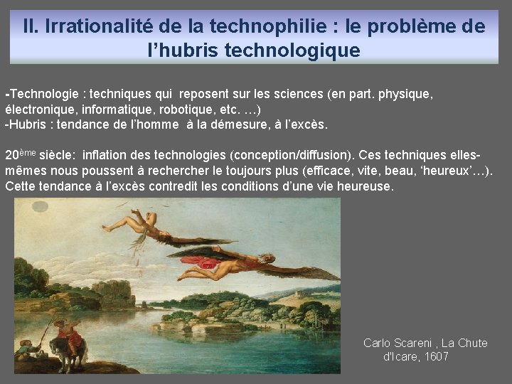 II. Irrationalité de la technophilie : le problème de l’hubris technologique -Technologie : techniques