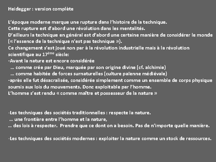 Heidegger : version complète L’époque moderne marque une rupture dans l’histoire de la technique.