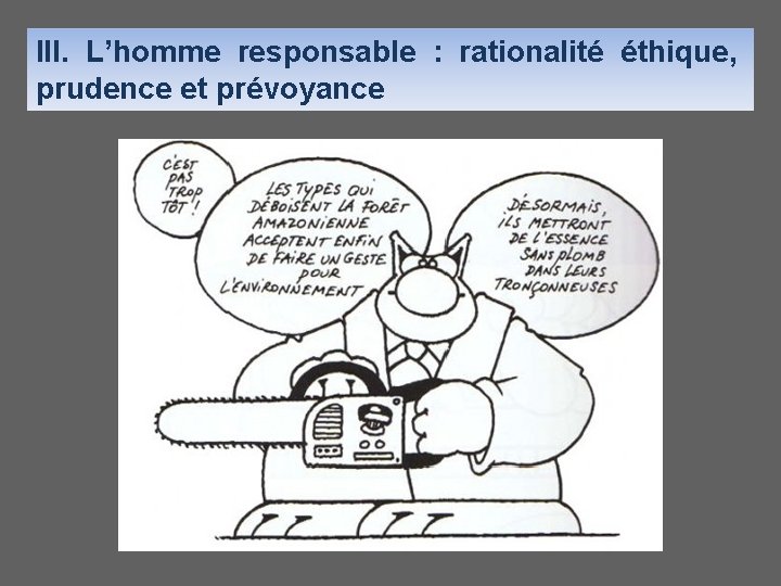 III. L’homme responsable : rationalité éthique, prudence et prévoyance 