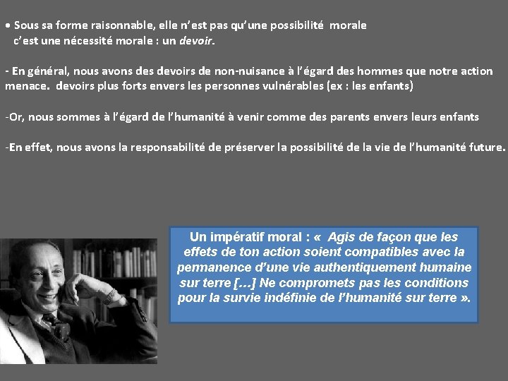  • Sous sa forme raisonnable, elle n’est pas qu’une possibilité morale c’est une