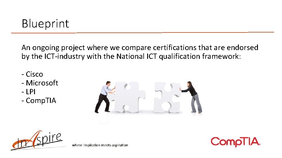 Blueprint An ongoing project where we compare certifications that are endorsed by the ICT-industry