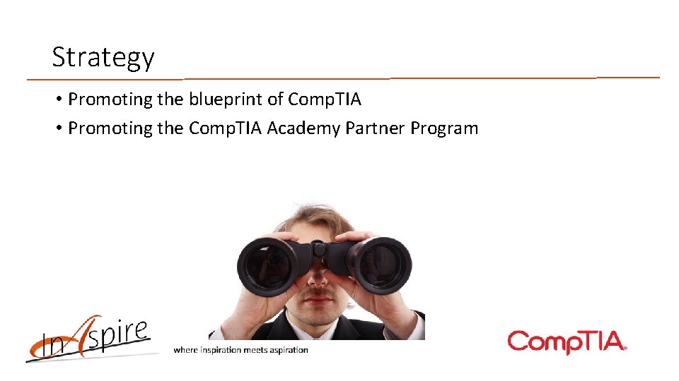 Strategy • Promoting the blueprint of Comp. TIA • Promoting the Comp. TIA Academy