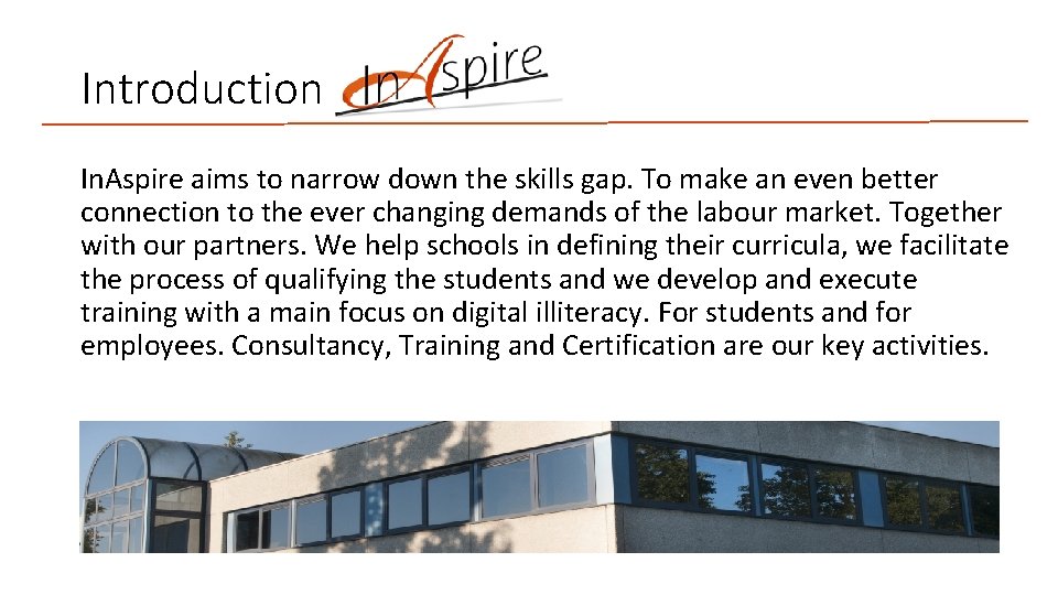 Introduction In. Aspire aims to narrow down the skills gap. To make an even