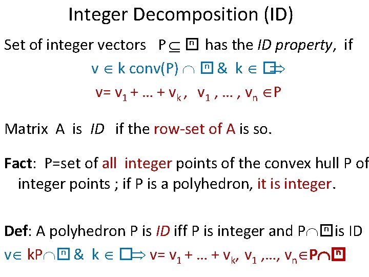 Integer Decomposition (ID) n has the ID property, if Set of integer vectors P