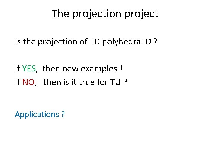 The projection project Is the projection of ID polyhedra ID ? If YES, then