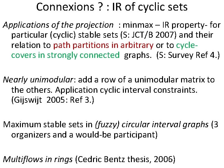 Connexions ? : IR of cyclic sets Applications of the projection : minmax –
