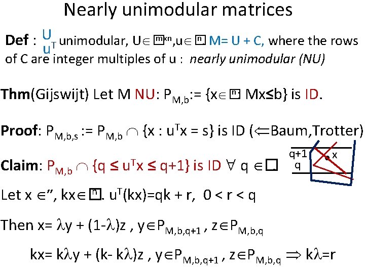Nearly unimodular matrices U unimodular, U � mxn, u � n. M= U +