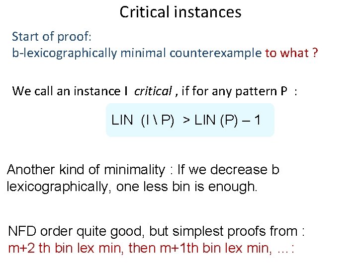 Critical instances Start of proof: b-lexicographically minimal counterexample to what ? We call an