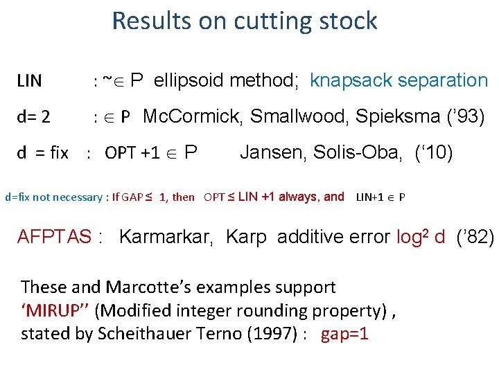 Results on cutting stock LIN : ~ P ellipsoid method; knapsack separation d= 2