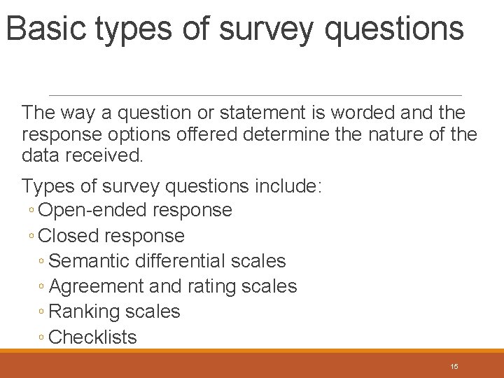 Basic types of survey questions The way a question or statement is worded and