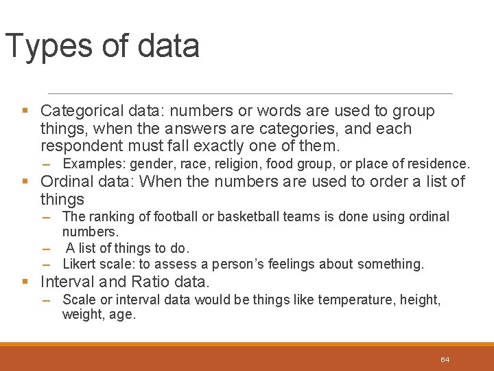 Types of data § Categorical data: numbers or words are used to group things,