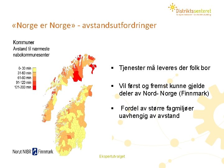  «Norge er Norge» - avstandsutfordringer § Tjenester må leveres der folk bor §