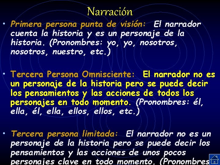 Narración • Primera persona punta de visión: El narrador cuenta la historia y es Narración • Primera persona punta de visión: El narrador cuenta la historia y es
