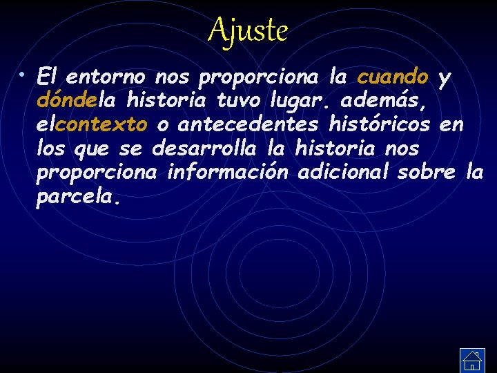 Ajuste • El entorno nos proporciona la cuando y dóndela historia tuvo lugar. además, Ajuste • El entorno nos proporciona la cuando y dóndela historia tuvo lugar. además,