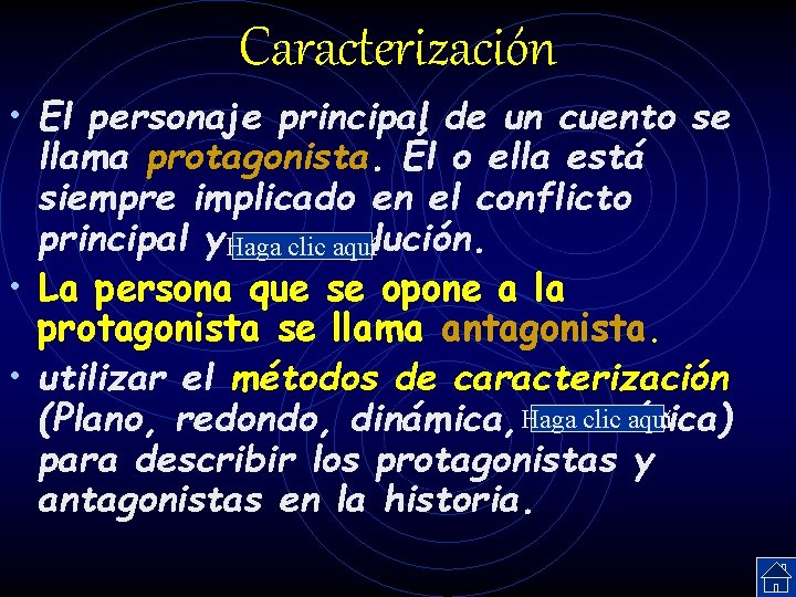 Caracterización • El personaje principal de un cuento se llama protagonista. Él o ella Caracterización • El personaje principal de un cuento se llama protagonista. Él o ella