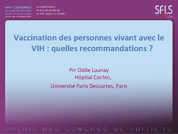 Vaccination des personnes vivant avec le VIH : quelles recommandations ? Prr Odile Launay