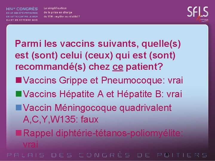 Parmi les vaccins suivants, quelle(s) est (sont) celui (ceux) qui est (sont) recommandé(s) chez