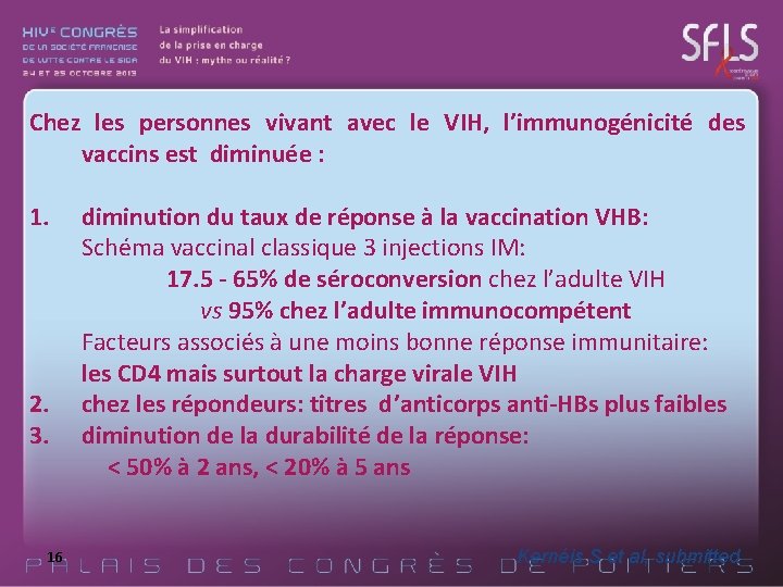 Chez les personnes vivant avec le VIH, l’immunogénicité des vaccins est diminuée : 1.