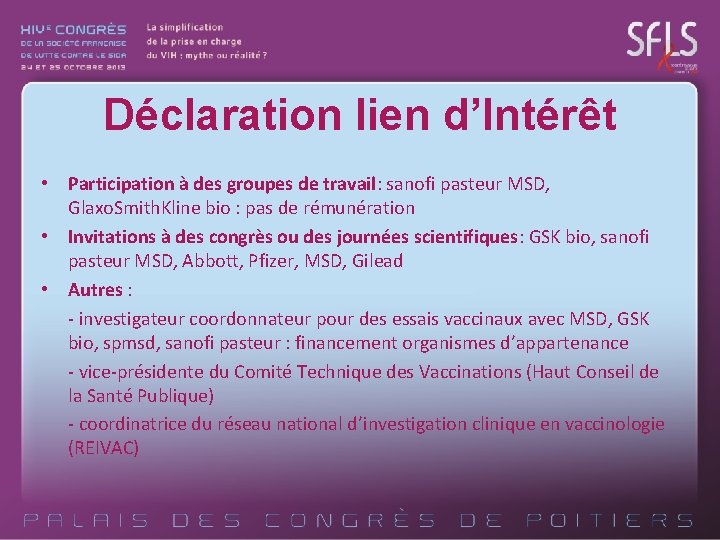 Déclaration lien d’Intérêt • Participation à des groupes de travail: sanofi pasteur MSD, Glaxo.