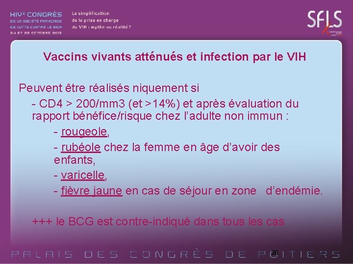 Vaccins vivants atténués et infection par le VIH Peuvent être réalisés niquement si -