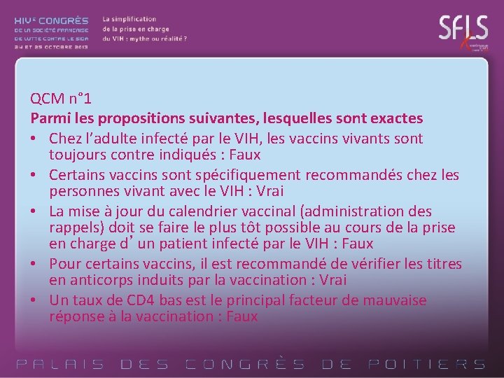 QCM n° 1 Parmi les propositions suivantes, lesquelles sont exactes • Chez l’adulte infecté