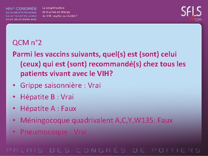 QCM n° 2 Parmi les vaccins suivants, quel(s) est (sont) celui (ceux) qui est