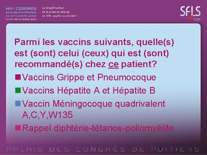 Parmi les vaccins suivants, quelle(s) est (sont) celui (ceux) qui est (sont) recommandé(s) chez