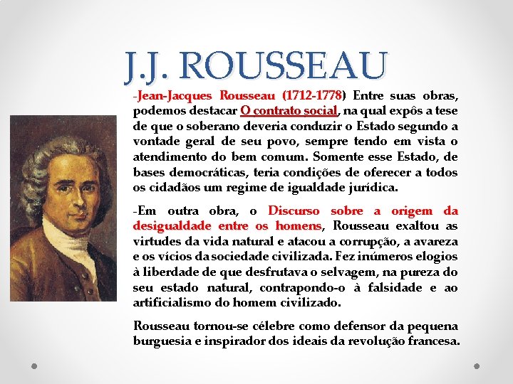 J. J. ROUSSEAU -Jean-Jacques Rousseau (1712 -1778) (1712 -1778 Entre suas obras, podemos destacar