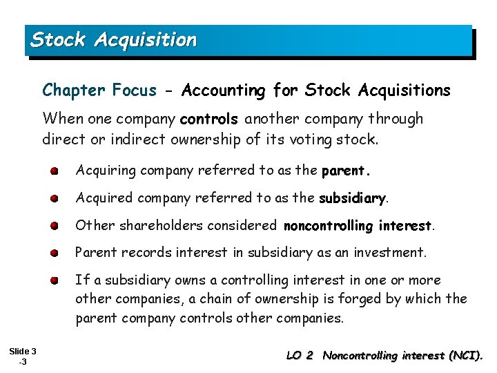 Stock Acquisition Chapter Focus - Accounting for Stock Acquisitions When one company controls another