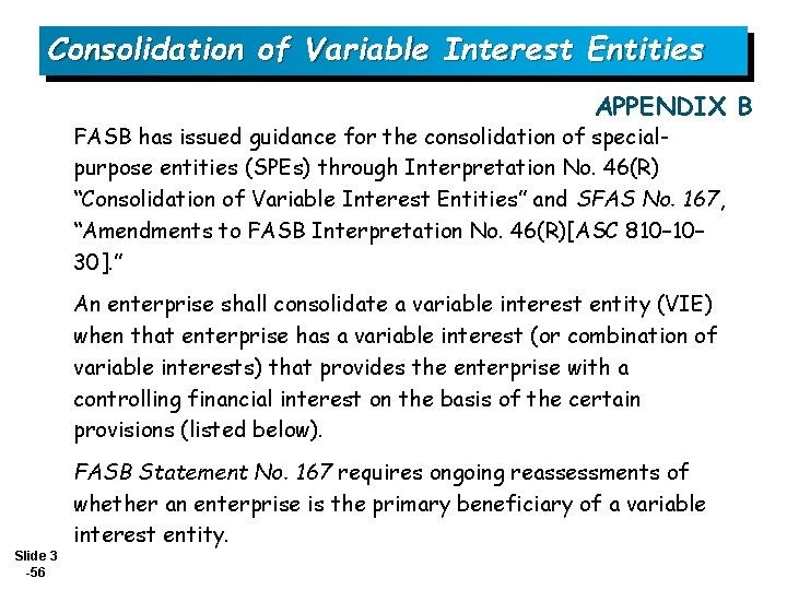 Consolidation of Variable Interest Entities APPENDIX B FASB has issued guidance for the consolidation