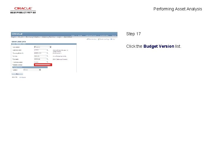 Performing Asset Analysis Step 17 Click the Budget Version list. 