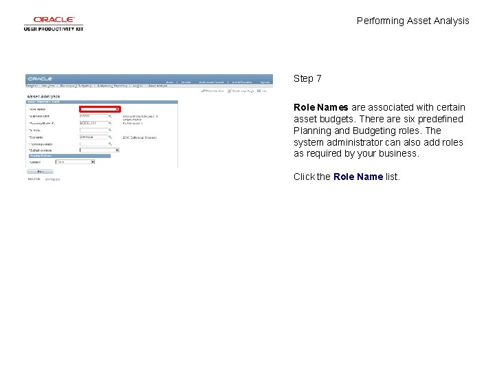 Performing Asset Analysis Step 7 Role Names are associated with certain asset budgets. There