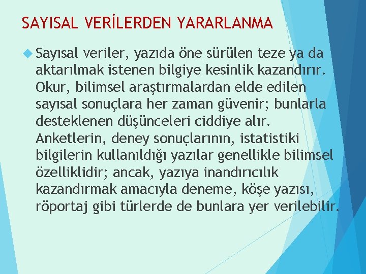 SAYISAL VERİLERDEN YARARLANMA Sayısal veriler, yazıda öne sürülen teze ya da aktarılmak istenen bilgiye