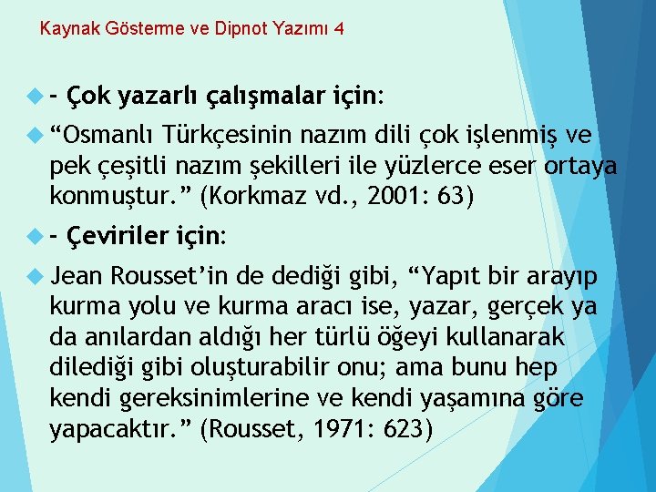 Kaynak Gösterme ve Dipnot Yazımı 4 - Çok yazarlı çalışmalar için: “Osmanlı Türkçesinin nazım