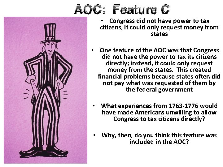 AOC: Feature C • Congress did not have power to tax citizens, it could