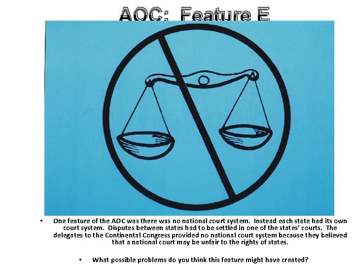 AOC: Feature E • One feature of the AOC was there was no national