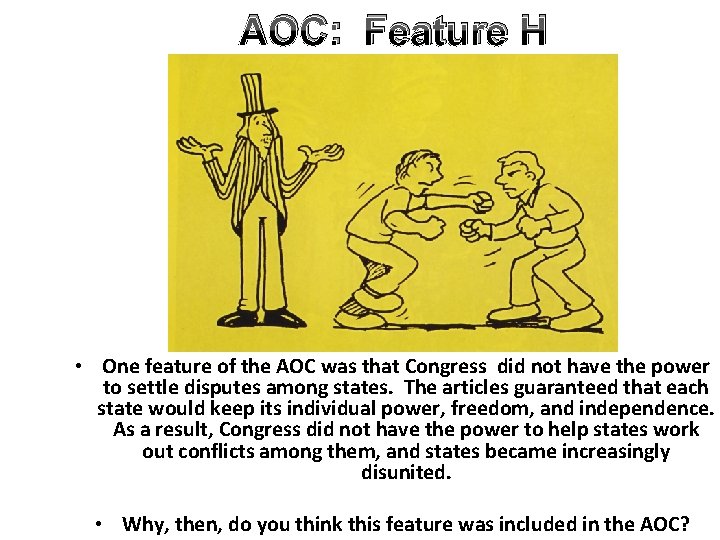 AOC: Feature H • One feature of the AOC was that Congress did not