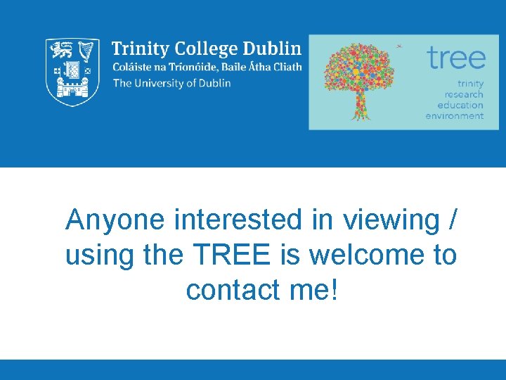 Anyone interested in viewing / using the TREE is welcome to contact me! Anyone interested in viewing / using the TREE is welcome to contact me!