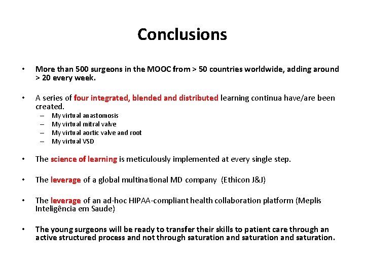 Conclusions • More than 500 surgeons in the MOOC from > 50 countries worldwide,