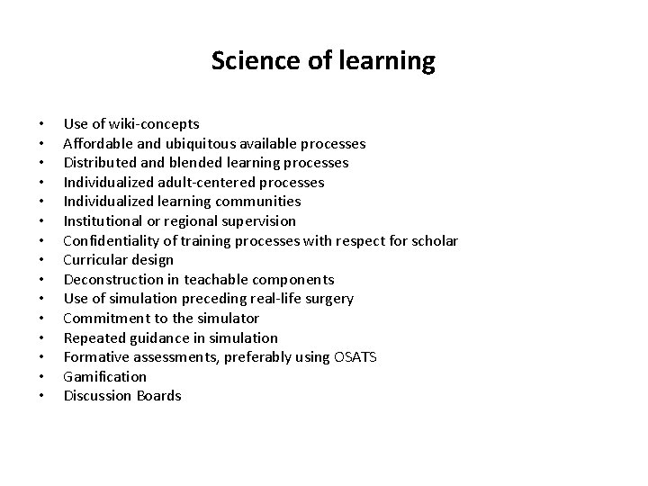 Science of learning • • • • Use of wiki-concepts Affordable and ubiquitous available