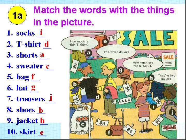 1 a Match the words with the things in the picture. i 1. socks 1 a Match the words with the things in the picture. i 1. socks