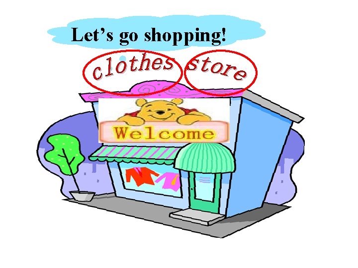 Let’s go shopping! Let’s go shopping!