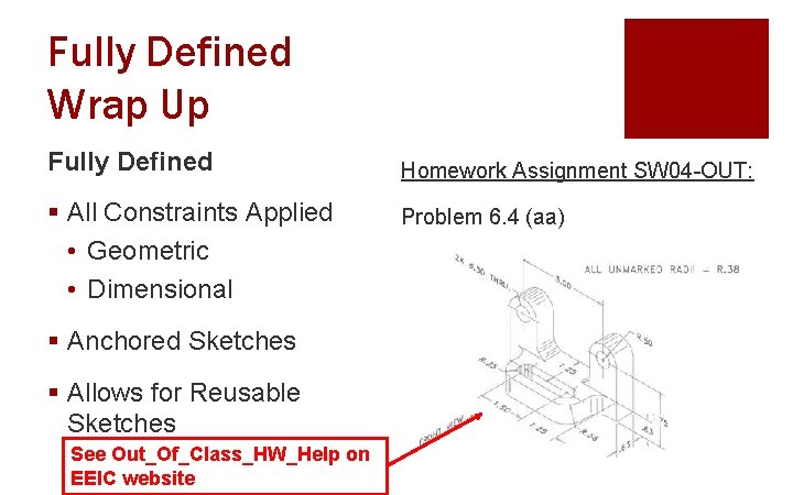 Fully Defined Wrap Up Fully Defined § All Constraints Applied • Geometric • Dimensional