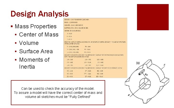 Design Analysis § Mass Properties • Center of Mass • Volume • Surface Area