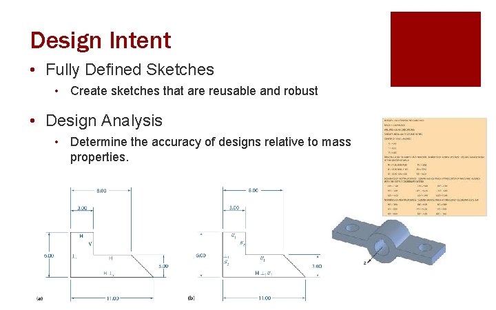 Design Intent • Fully Defined Sketches • Create sketches that are reusable and robust