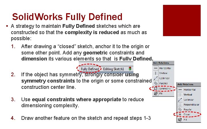 Solid. Works Fully Defined § A strategy to maintain Fully Defined sketches which are