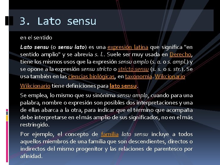 3. Lato sensu en el sentido Lato sensu (o sensu lato) es una expresión