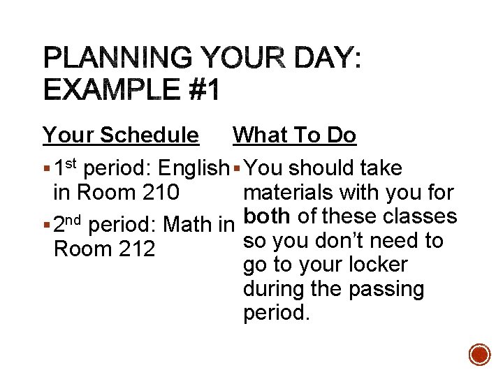 Your Schedule What To Do § 1 st period: English § You should take